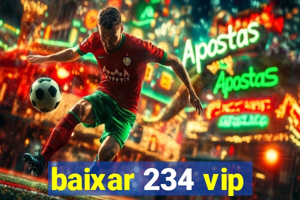 baixar 234 vip